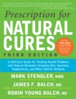 Prescription for Natural Cures (Third Edition) : A Self-Care Guide for Treating Health Problems with Natural Remedies Including Diet, Nutrition, Supplements, and Other Holistic Methods - eBook