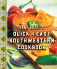 Jane Butel's Quick and Easy Southwestern Cookbook : Revised Edition - eBook