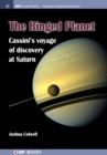 The Ringed Planet : Cassini's Voyage of Discovery at Saturn - eBook