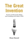 The Great Invention : The Story of GDP and the Making and Unmaking of the Modern World - eBook