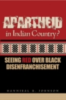 Apartheid in Indian Country : Seeing Red Over Black Disenfranchisement - eBook
