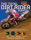 The Total Dirt Rider Manual : 358 Essential Dirt Bike Skills - eBook