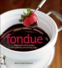 Fondue : Sweet and Savory Recipes for Gathering Around the Table - eBook
