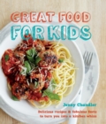 Great Food for Kids : Delicious Recipes & Fabulous Facts to Turn You into a Kitchen Whizz - eBook