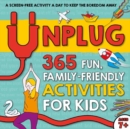 Unplug: 365 Fun, Family-Friendly Activities for Kids - Book