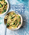 The Healthy Junior Chef Cookbook - Book