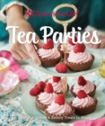 Tea Parties : Delicious Sweets & Savory Treats to Share - eBook