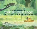 Walt Disney's The Jungle Book : Making A Masterpiece - Book