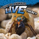 Why Do Animals Live There? - eBook