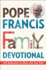 Pope Francis Family Devotional : 365 Reflections to Share With Your Kids - eBook