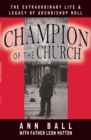 Champion of the Church : The Extraordinary Life & Legacy of Archbishop Noll - eBook