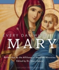 Every Day with Mary: : Reflections by the Affiliates of Mayslake Ministries - eBook