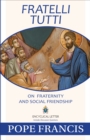Fratelli Tutti : On Fraternity and Social Friendship - eBook