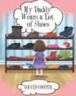 My Daddy Wears a Lot of Shoes - eBook