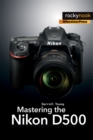 Mastering the Nikon D500 - eBook