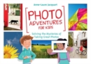 Photo Adventures for Kids : Solving the Mysteries of Taking Great Photos - Book