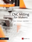 CNC Milling for Makers : Basics - Techniques - Applications - Book