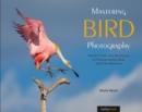 Mastering Bird Photography : The Art, Craft, and Technique of Photographing Birds and Their Behavior - eBook