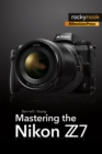 Mastering the Nikon Z7 - eBook