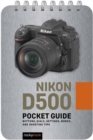 Nikon D500: Pocket Guide : Buttons, Dials, Settings, Modes, and Shooting Tips - Book