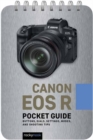 Canon EOS R: Pocket Guide : Buttons, Dials, Settings, Modes, and Shooting Tips - Book