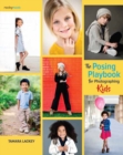 The Posing Playbook for Photographing Kids - Book
