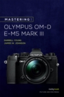 Mastering the Olympus OM-D E-M5 Mark III - eBook