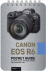 Canon EOS R6: Pocket Guide : Buttons, Dials, Settings, Modes, and Shooting Tips - Book
