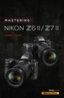 Mastering the Nikon Z6 II / Z7 II - eBook