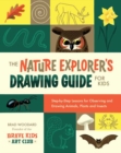 The Nature Explorer's Drawing Guide for Kids - Book