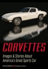 Corvettes : Images & Stories About America's Great Sports Car - eBook
