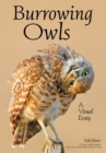 Burrowing Owls : A Visual Essay - Book