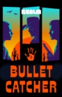 Bullet Catcher: A Novel - eBook