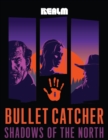 Bullet Catcher: Shadows of the North - eBook