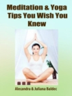 Meditation & Yoga Tips You Wish You Knew! - 3 In 1 Box: 3 In 1 Box Set: Book 1: 15 Amazing Yoga Ways To A Blissful & Clean Body & Mind Book 2: Daily Yoga Ritual Book 3 : Turbaned Gurus, Sing-Song Mant - eBook