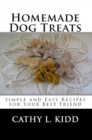 Homemade Dog Treats : Simple and Easy Recipes for Your Best Friend - eBook