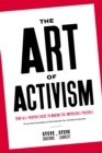 The Art of Activism : Your All-Purpose Guide to Making the Impossible Possible - Book