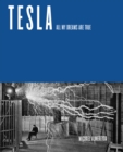 Tesla : All My Dreams Are True - Book