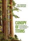 Canopy of Titans : The Life and Times of the Great North American Temperate Rainforest - Book