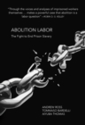 Abolition Labor : The Fight Against Prison Slavery - Book