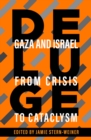 Deluge : Gaza and Israel from Crisis to Cataclysm - Book