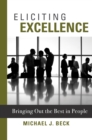 Eliciting Excellence : Bringing Out the Best in People - eBook