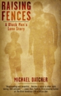 Raising Fences : A Black Man's Love Story - eBook