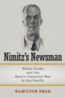 Nimitz's Newsman : Waldo Drake and the Navy's Censored War in the Pacific - eBook