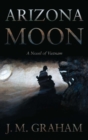 Arizona Moon : A Novel of Vietnam - eBook