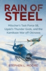 Rain of Steel : Mitscher's Task Force 58, Ugaki's Thunder Gods, and the Kamikaze War off Okinawa - eBook