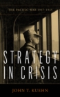 Strategy in Crisis : The Pacific War, 1937-1945 - eBook