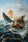 Whaling Captains of Color : America's First Meritocracy - eBook