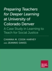 Preparing Teachers for Deeper Learning at University of Colorado Denver : A Case Study in Learning to Teach for Social Justice - eBook