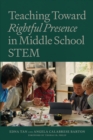 Teaching Toward Rightful Presence in Middle School STEM - eBook
